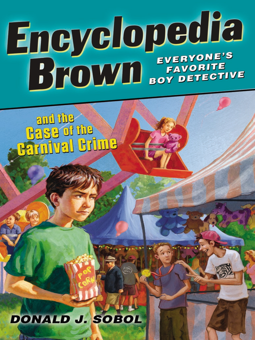 Title details for Encyclopedia Brown and the Case of the Carnival Crime by Donald J. Sobol - Wait list